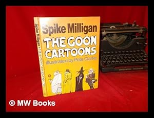 Seller image for The Goon cartoons / Spike Milligan ; illustrated by Pete Clarke for sale by MW Books