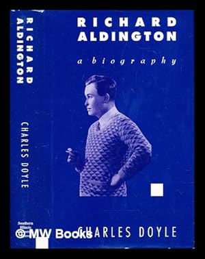 Immagine del venditore per Richard Aldington: A Biography venduto da MW Books