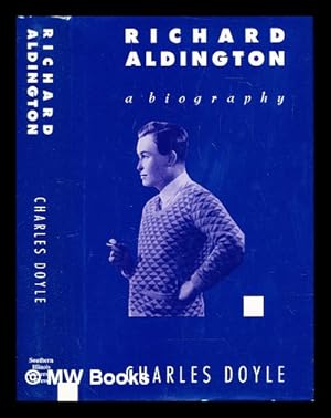 Immagine del venditore per Richard Aldington: A Biography venduto da MW Books Ltd.