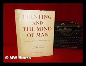 Imagen del vendedor de Printing and the mind of man : a descriptive catalogue illustrating the impact of print on the evolution of Western civilization during five centuries / compiled and edited by John Carter & Percy H. Muir, assisted by Nicolas Barker, H.A. Feisenberger, Howard Nixon and S.H. Steinberg, with an introductory essay by Denys Hay ; [title page engravings by Reynolds Stone] a la venta por MW Books Ltd.