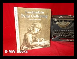 Bild des Verkufers fr Landmarks in print collecting : connoisseurs and donors at the British Museum since 1753 / edited by Antony Griffiths zum Verkauf von MW Books Ltd.