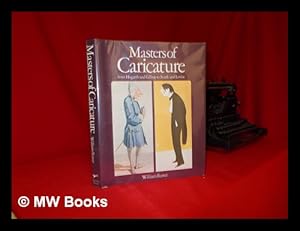 Bild des Verkufers fr Masters of caricature : from Hogarth and Gillray to Scarfe and Levine / introduction and commentary by William Feaver ; edited by Ann Gould zum Verkauf von MW Books Ltd.