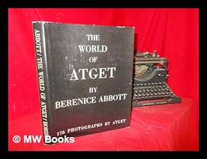 Bild des Verkufers fr The world of Atget / by Berenice Abbott zum Verkauf von MW Books