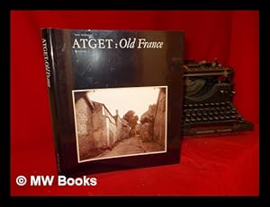 Immagine del venditore per The work of Atget. Vol. I. Old France / John Szarkowski, Maria Morris Hambourg venduto da MW Books Ltd.
