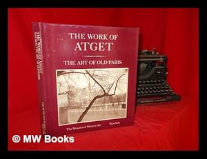 Image du vendeur pour The work of Atget / John Szarkowski, Maria Morris Hambourg: volume II: The Art of Old Paris mis en vente par MW Books Ltd.