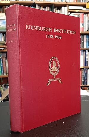 Edinburgh Institution 1832-1932 [Melville College]