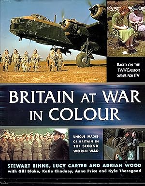 Bild des Verkufers fr Britain at War in Colour - Unique Images of Britain in The Second World War - 2000 zum Verkauf von Artifacts eBookstore