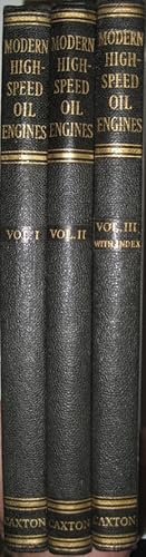 Modern High-Speed Oil Engines : 3 Vols I, II, III
