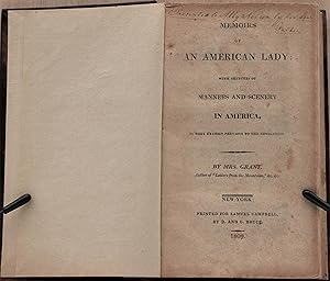 MEMOIRS OF AN AMERICAN LADY WITH SKETCHES OF MANNERS AND SCENERY IN AMERICA, AS THEY EXISTED PREV...
