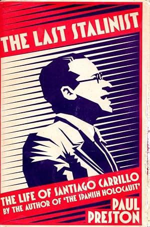 Seller image for The Last Stalinist: The Life of Santiago Carrillo for sale by Godley Books