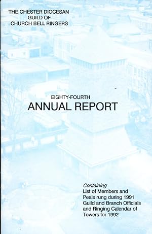 The Chester Diocesan Guild of Church Bell Ringers : 84th Annual Report 1991