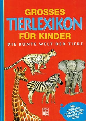 Bild des Verkufers fr Grosses Tierlexikon fr Kinder. Die bunte Welt der Tiere zum Verkauf von Paderbuch e.Kfm. Inh. Ralf R. Eichmann