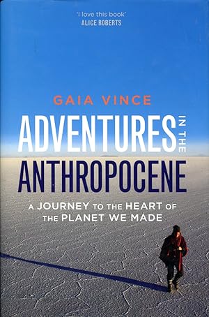 Adventures in the Anthropocene: A Journey to the Heart of the Planet we Made