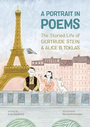 Bild des Verkufers fr A Portrait in Poems: The Storied Life of Gertrude Stein and Alice B. Toklas : The Storied Life of Gertrude Stein and Alice B. Toklas zum Verkauf von AHA-BUCH