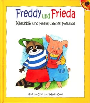 Freddy und Frieda - Waschbär und Ferkel werden Freunde.