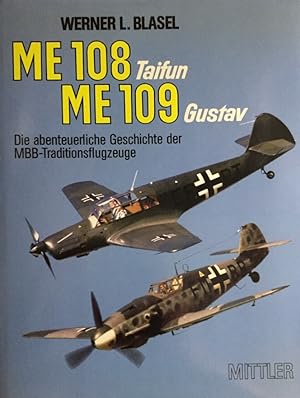 Immagine del venditore per ME 108 Taifun, ME 109 Gustav : die abenteuerliche Geschichte der MBB-Traditionsflugzeuge. Werner L. Blasel venduto da Antiquariat J. Hnteler