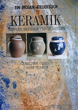 Bild des Verkufers fr Keramik. Tpfern, Brennen und Glasieren. Ein Mosaik-Atelierbuch. zum Verkauf von Antiquariat J. Hnteler