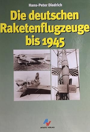 Seller image for Die deutschen Raketenflugzeuge bis 1945. for sale by Antiquariat J. Hnteler