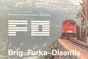Seller image for FO Brig-Furka-Disentis. Bau, Betrieb und Rollmaterial einer wichtigen Alpenbahn. for sale by Antiquariat J. Hnteler