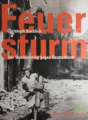 Bild des Verkufers fr Feuersturm - der Bombenkrieg gegen Deutschland. zum Verkauf von Antiquariat J. Hnteler