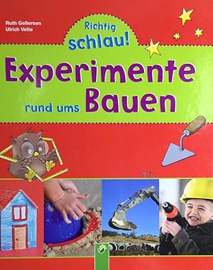 Bild des Verkufers fr Experimente rund ums Bauen. Ruth Gellersen ; Ulrich Velte / Richtig clever! zum Verkauf von Antiquariat J. Hnteler