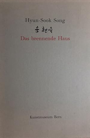 Bild des Verkufers fr Hyun-Sook Song : das brennende Haus ; Handzeichnungen ; [anlsslich der Ausstellung des zeichnerischen Werkes von Hyun-Sook Song vom 22. Juni bis 28. August 1988] = Song Hy n-suk. Kunstmuseum Bern. [Die Rohbers. d. Textes von Song, Ki-Sook wurde von Baeck, Jin-Sook besorgt] zum Verkauf von Antiquariat J. Hnteler