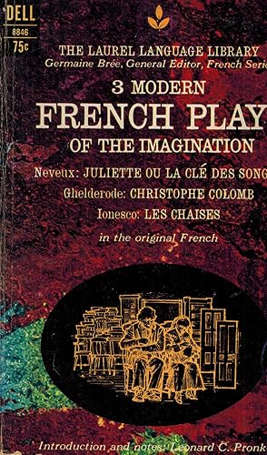 Seller image for Three Modern French Plays of the Imagination - Juliette Ou La Cle Des Songes - Chrisophe Colomb - Les Chaises for sale by ! Turtle Creek Books  !