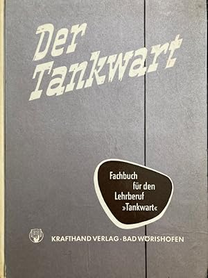 Seller image for Der Tankwart - Fachbuch fr den Lehrberuf Tankwart. for sale by Antiquariat J. Hnteler