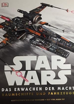 Bild des Verkufers fr Star Wars: Das Erwachen der Macht - Raumschiffe und Fahrzeuge. bersetzung und Satz Anna-Selina Sander. zum Verkauf von Antiquariat J. Hnteler