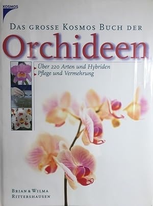 Bild des Verkufers fr Das groe Kosmos Buch der Orchideen. ber 220 Arten und Hybriden. Pflege und Vermehrung. zum Verkauf von Antiquariat J. Hnteler
