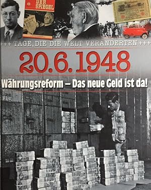 Bild des Verkufers fr 20.6.1948, Whrungsreform - das neue Geld ist da. Aus der Reihe "Tage, die die Welt vernderten". zum Verkauf von Antiquariat J. Hnteler