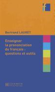 Enseigner la prononciation du français, questions et outils