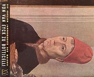 Bild des Verkufers fr Die grossen Jahrhunderte der Malerei - Das fnfzehnte Jahrhundert von van Eyck zu Botticelli zum Verkauf von Klaus Kreitling