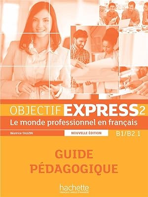 Imagen del vendedor de Objectif Express 2 NE - Guide Pdagogique (B1/B2.1) a la venta por Chapitre.com : livres et presse ancienne
