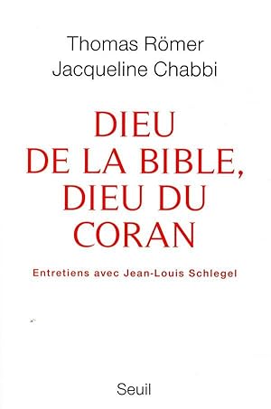 Dieu de la Bible, Dieu du Coran ; entretiens avec Jean-Louis Schlegel