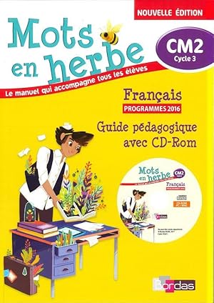 MOTS EN HERBE : français ; CM2 ; guide pédagogique avec cd-rom