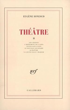 théâtre t.2 ; les chaies ; l'impromptu de l'Alma ; tueur sans gages ; le nouveau locataire ; le m...