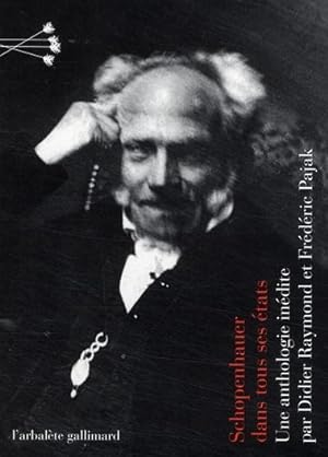Image du vendeur pour Schopenhauer dans tous ses tats. une anthologie indite mis en vente par Chapitre.com : livres et presse ancienne