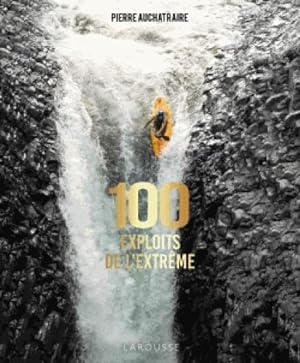 100 exploits de l'extrême