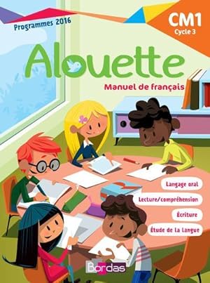 alouette : manuel de français ; CM1 ; programmes 2016