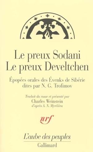 Le Preux Sodani - Le Preux Develtchen : Epopées orales des Evenks de Sibérie dites par N.G. Trofimov