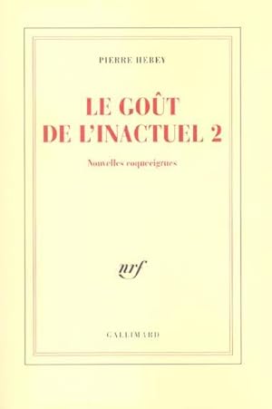 Seller image for Le got de l'inactuel for sale by Chapitre.com : livres et presse ancienne