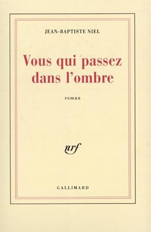 Seller image for Vous qui passez dans l'ombre for sale by Chapitre.com : livres et presse ancienne