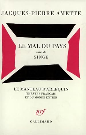 Le mal du pays. suivi de Singe