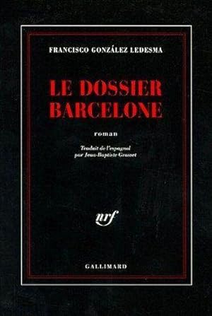 Imagen del vendedor de Le dossier Barcelone a la venta por Chapitre.com : livres et presse ancienne