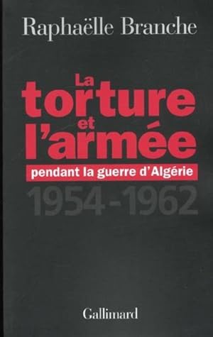 La torture et l'armée pendant la guerre d'Algérie