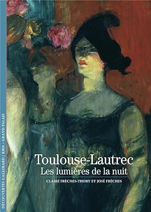 Imagen del vendedor de Toulouse-Lautrec ; les lumires de la nuit a la venta por Chapitre.com : livres et presse ancienne