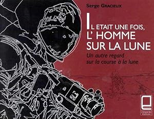 Imagen del vendedor de Il tait une fois, l'homme sur la lune a la venta por Chapitre.com : livres et presse ancienne