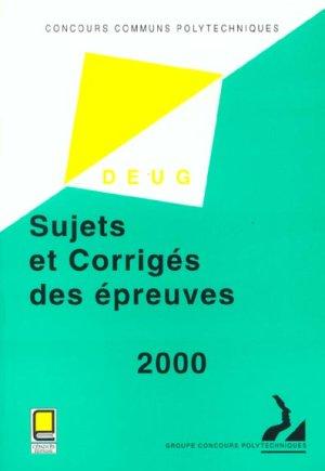 Bild des Verkufers fr Sujets et corrigs des preuves, filire DEUG, 2000. Concours communs polytechniques zum Verkauf von Chapitre.com : livres et presse ancienne