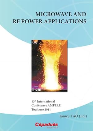 microwave and RF power applications ; 13th international conference AMPERE Toulouse 2011